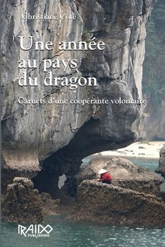Une année au pays du dragon: Carnets d'une coopérante volontaire