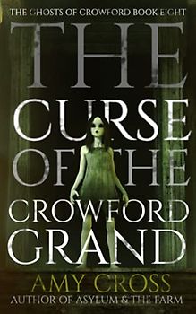 The Curse of the Crowford Grand (The Ghosts of Crowford, Band 8)