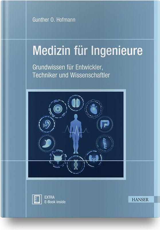 Medizin für Ingenieure. Grundwissen für Entwickler, Techniker und Wissenschaftler