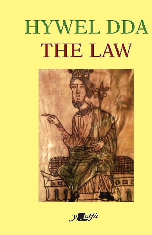 The Law of Hywel Dda - Law texts from medieval Wales, translated and edited