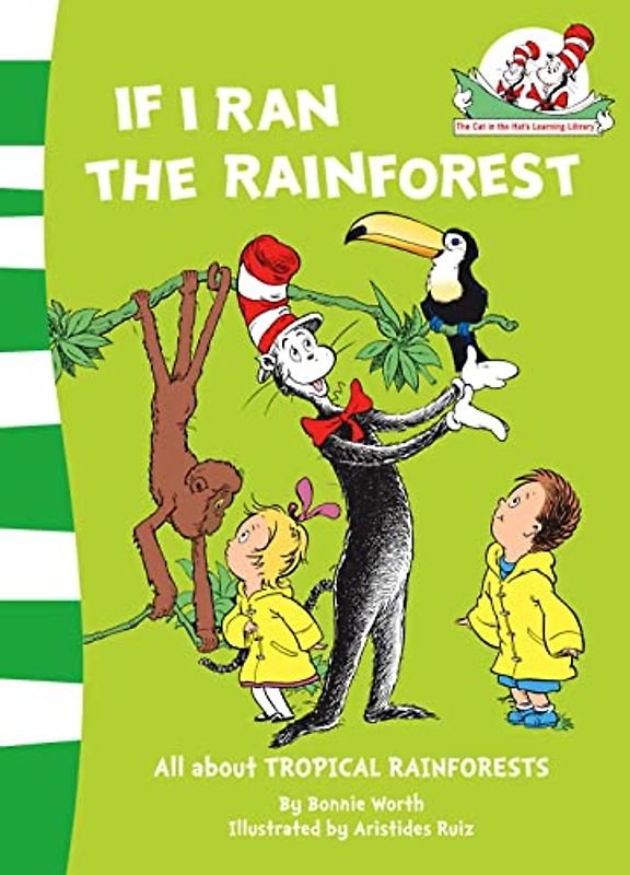 If I Ran the Rain Forest (The Cat in the Hat’s Learning Library)