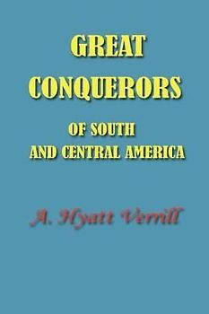 Great Conquerors of South and Central America