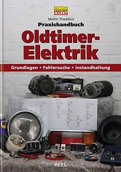 EDITION MARKT Praxishandbuch Oldtimer Elektrik