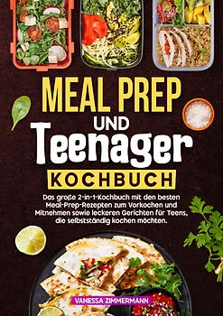 Meal Prep und Teenager Kochbuch