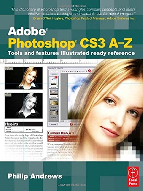 Adobe Photoshop Cs3 A-Z: Tools and Features Illustrated Ready Reference - Philip Andrews
