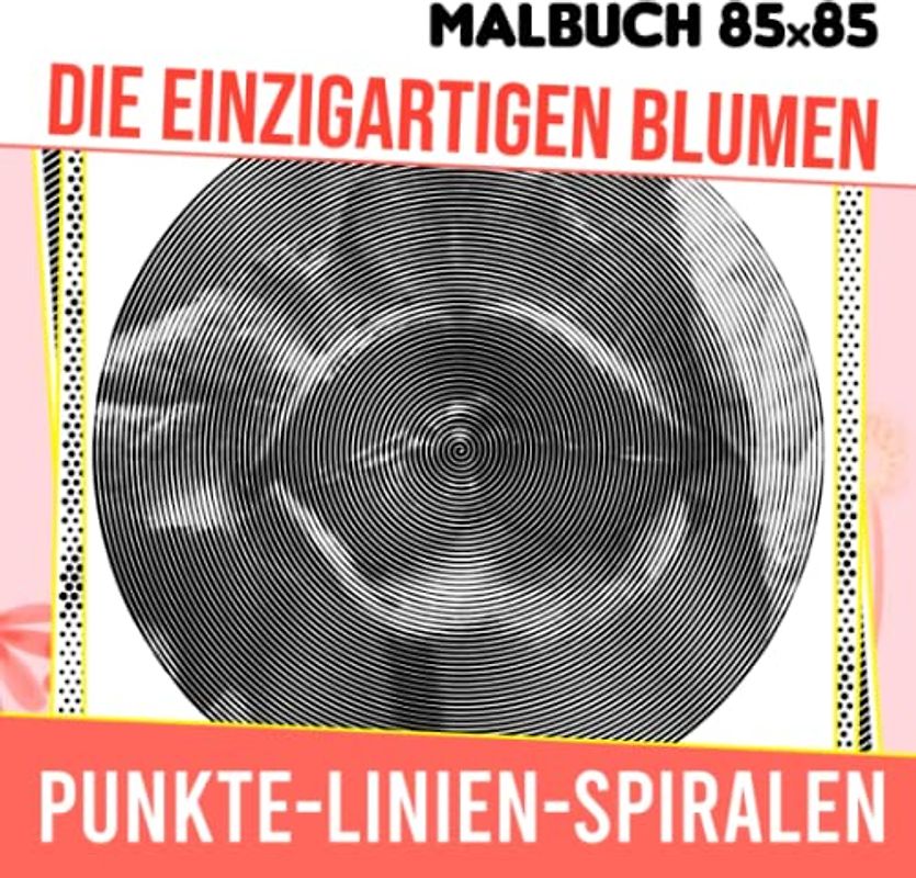 Die einzigartigen Blumen Punkte Linien Spiralen Malbuch: Entdecken Sie die Schönheit seltsamer Blumen mit 30 Bildern zum Ausmalen | Gag Geschenke | ... | Stressabbau-Geschenke | Weihnachtsgeschenke
