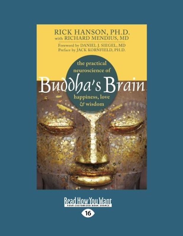 Buddha's Brain: The Practical Neuroscience of Happiness, Love, and Wisdom