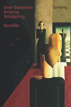 Drei Gesichter: Eine Novelle