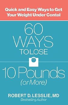 60 Ways to Lose 10 Pounds (or More)