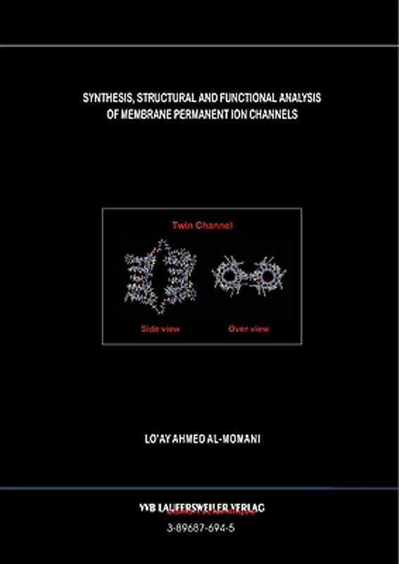 Synthesis, structural and functional Analysis of membrane permanent Ion Channels