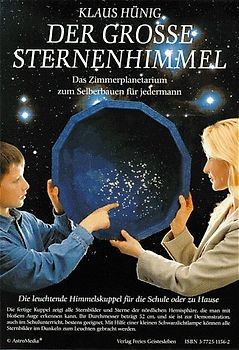 Der grosse Sternenhimmel. Das Zimmerplanetarium zum Selberbauen für jedermann
