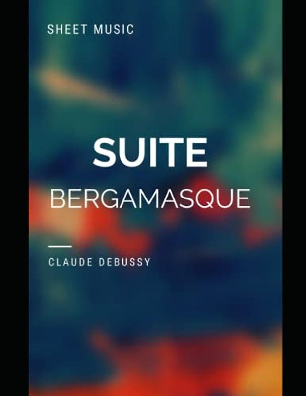 Debussy Suite Bergamasque Sheet Music Complete Score (Prelude, Menuet, Clair de lune, Passepied)