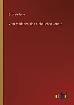 Vom Mädchen, das nicht lieben konnte
