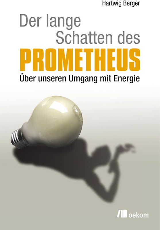 Der lange Schatten des Prometheus