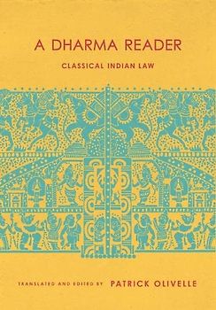 A Dharma Reader: Classical Indian Law (Historical Sourcebooks in Classical Indian Thought)