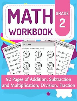 Math Workbook Grade 2: 92 Pages of Addition, Subtraction and Multiplication, Division, Fraction (Math Workbooks For Kids, Band 2)