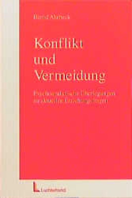 Konflikt und Vermeidung. Psychoanalytische Überlegungen zu aktuellen Erziehungsfragen