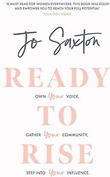 Ready to Rise: Own Your Voice, Gather Your Community, Step into Your Influence