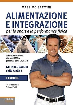 Alimentazione e integrazione per lo sport e la performance fisica. Gli integratori dalla A alla Z
