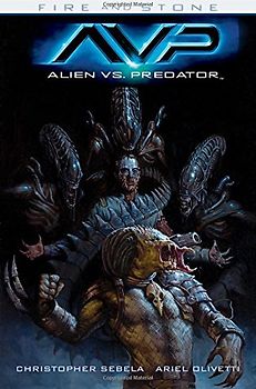 Alien vs. Predator: Fire and Stone - Sebela, Christopher