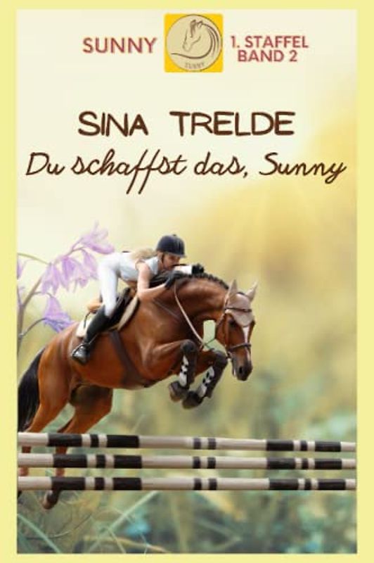 Du schaffst das, Sunny!: Sunny - Band 2