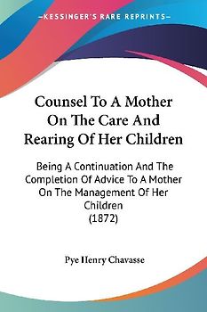 Counsel To A Mother On The Care And Rearing Of Her Children