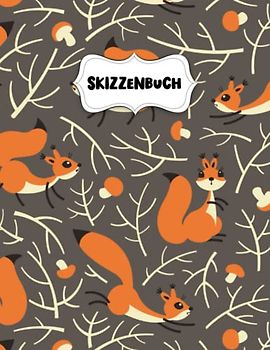 Skizzenbuch: Hübsches Eichhörnchen Zeichenblock A4 für Kinder: Blanko Zeichenmappe A4 Zeichen Block