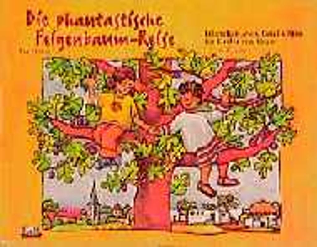 Die phantastische Feigenbaum-Reise. Lebendige Jesus-Geschichten für Kinder von heute. (Ed. Quell)