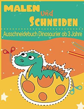 Malen und Schneiden : Ausschneidebuch Dinosaurier ab 3 Jahre: Dinosaurier Malbuch | Schnitt Und Farbe | Schneiden Lernen Ab 3 Jahre | Vorschule Malbuch | Ausschneiden Dinosaurier