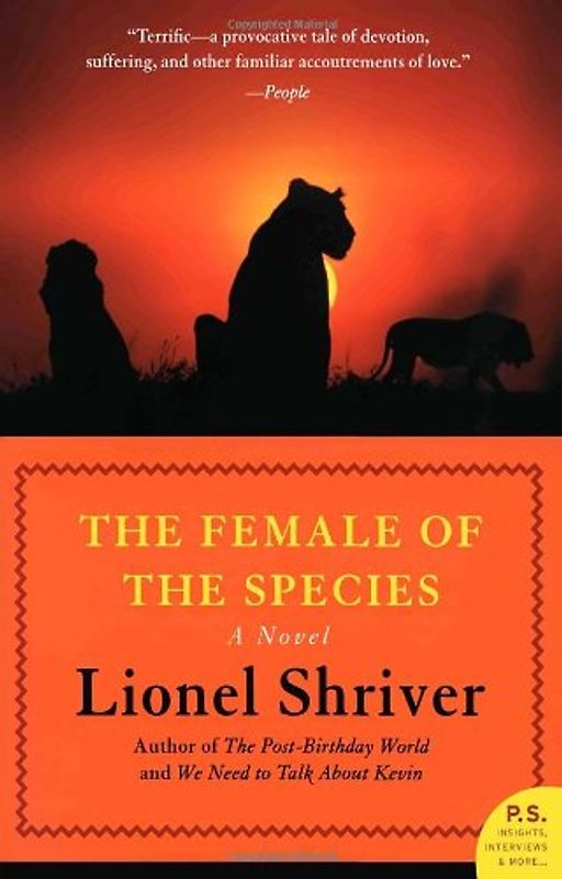 The Female of the Species: A Novel (P.S.) - Lionel Shriver