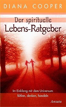 Der spirituelle Lebens-Ratgeber