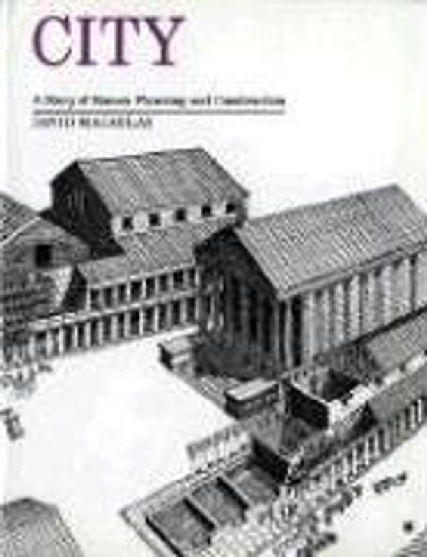 City: A Story of Roman Planning and Construction - Macaulay, David