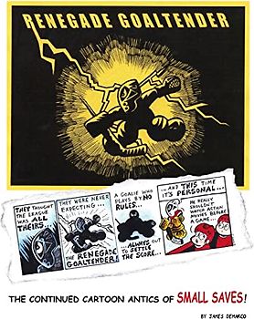 Renegade Goaltender: The continued cartoon antics of Small Saves