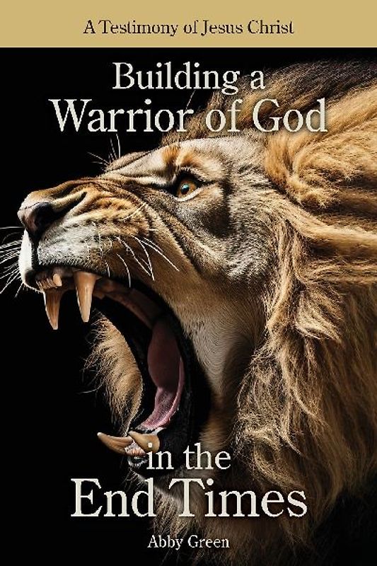Building a Warrior of God in the End Times