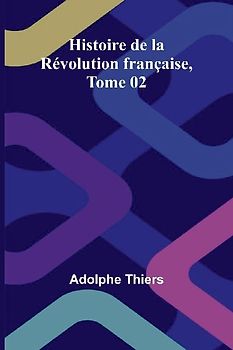 Histoire de la Révolution française, Tome 02