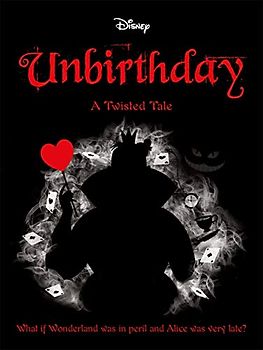 Disney Alice in Wonderland: Unbirthday (Twisted Tales)
