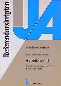 Arbeitsrecht. Eine Anleitung für Klausur und Praxis