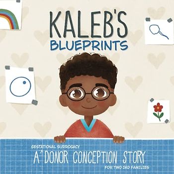 Kaleb's Blueprints: A (Gestational Surrogacy) Donor Conception Story for Two-Dad Families (My Donor Story)