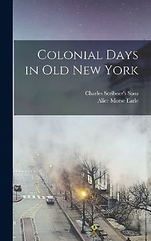Colonial Days in Old New York
