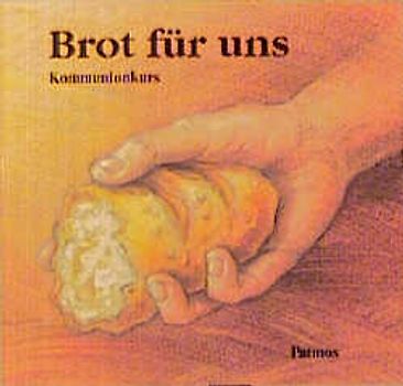 Brot für uns. Kommunionkurs. Werkmappe