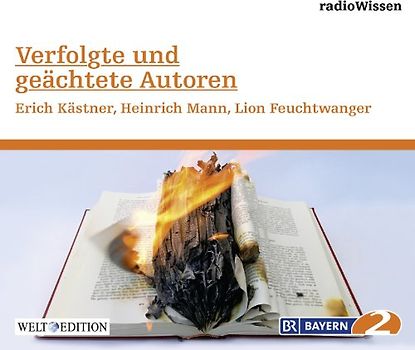 Verfolgte und geächtete Autoren - Erich Kästner, Heinrich Mann, Lion Feuchtwanger