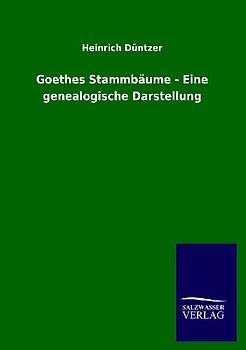 Goethes Stammbäume - Eine genealogische Darstellung