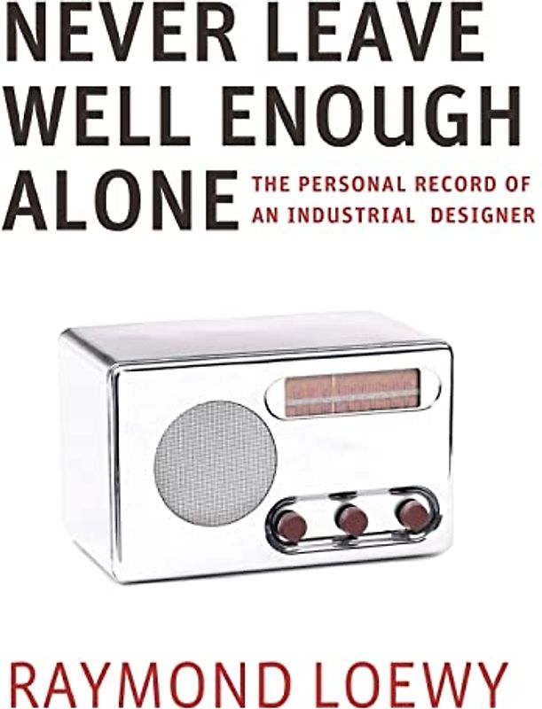 Never Leave Well Enough Alone