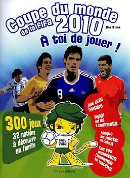 Coupe du monde de la FIFA : A toi de jouer ! - Timée-Editions