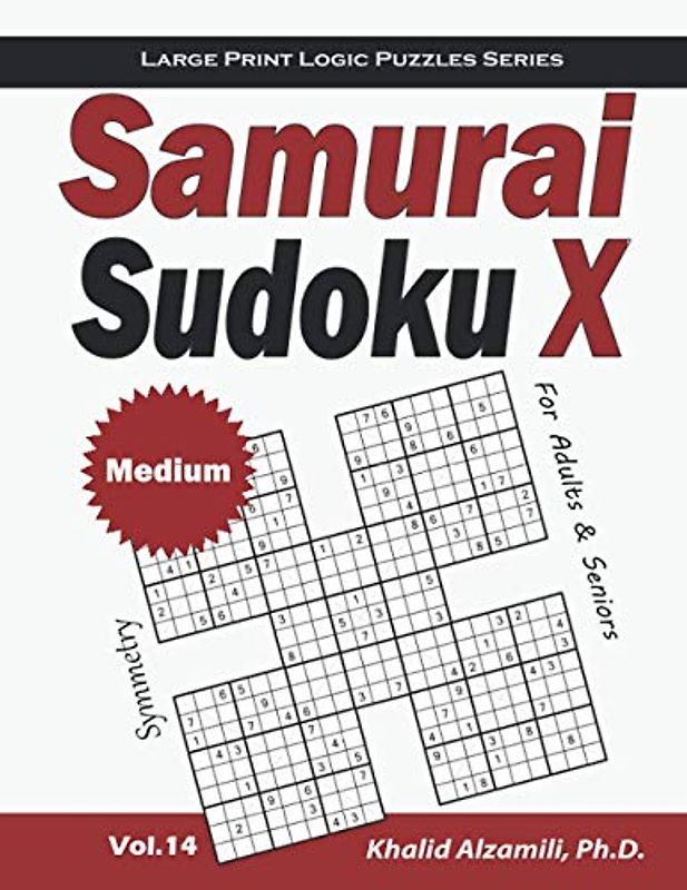 Samurai Sudoku X for Adults & Seniors: 500 Medium Sudoku Puzzles Overlapping into 100 Symmetry Samurai Style (Large Print Logic Puzzles Series)