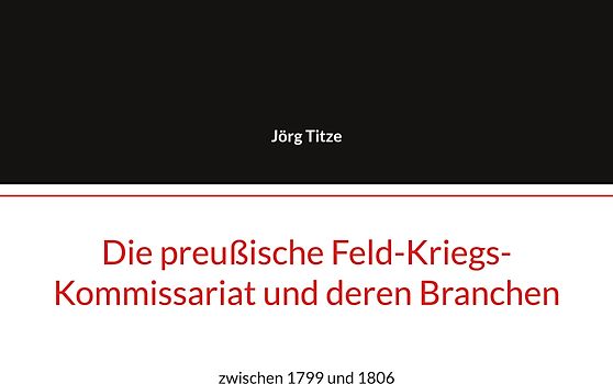 Die preußische Feld-Kriegs-Kommissariat und deren Branchen