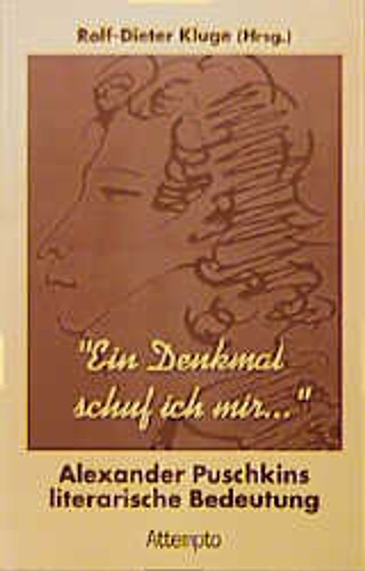 "Ein Denkmal schuf ich mir...". Alexander Puschkins literarische Bedeutung