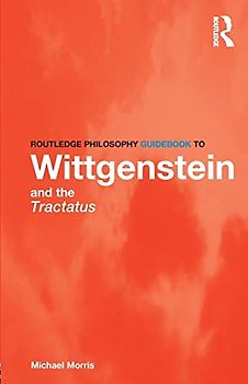 Routledge Philosophy Guidebook to Wittgenstein and the Tractatus (Routledge Philosophy Guidebooks) - Dodd J.
