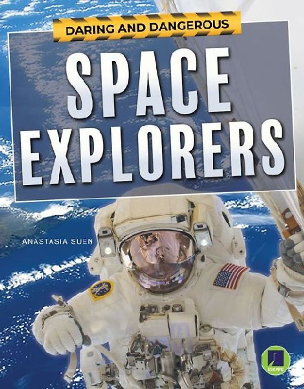 Daring and Dangerous Space Explorers