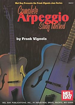 Complete Arpeggio Study Method: For Guitar (Frank Vignola Jazz Play-Along)